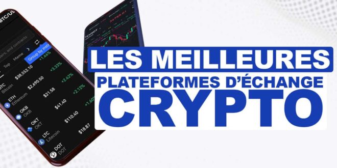 Comment choisir la meilleure plateforme d’échange de cryptomonnaies : Guide complet pour traders et investisseurs