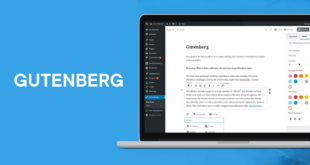 Pourquoi utiliser Gutenberg pour créer votre site WordPress