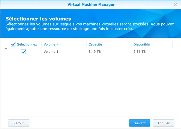 Sélectionner le volume ou vous souhaitez stocker vos VM. Sélectionner le volume ou vous souhaitez stocker vos VM.