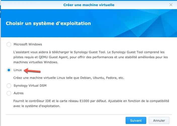 Sélectionner l’OS que vous souhaitez pour votre VM. Sélectionner l’OS que vous souhaitez pour votre VM.