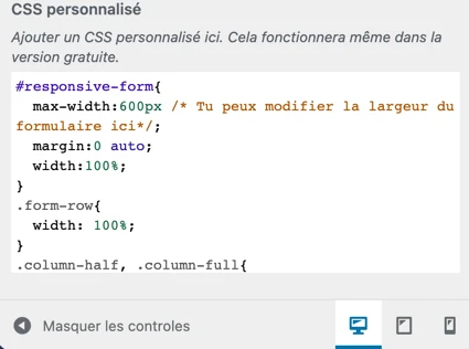 Vous avez la possiblité de personnaliser vos formulaires avec du CSS Vous avez la possiblité de personnaliser vos formulaires avec du CSS